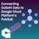Golioth connected to GCP PubSub