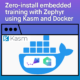 Zero install embedded training with Zephyr using Kasm and Docker