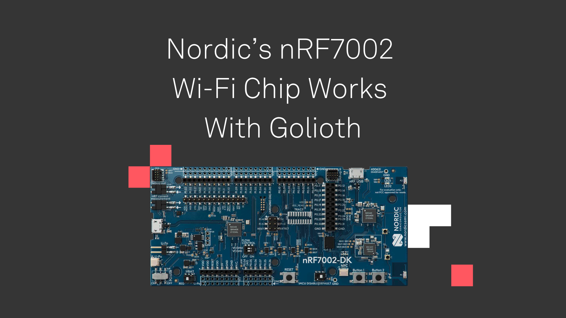 Nordic's brand new nRF7002 Wi-Fi chip already works with Golioth 