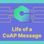 Title image reading "Life of a CoAP Message" and devices connected to the Golioth G logo.