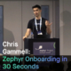 Chris Gammell: Zephyr Onboarding in 30 Seconds