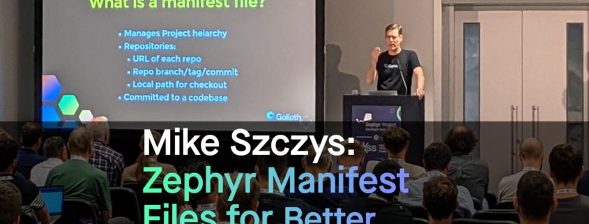 Mike Szczys EOSS/ZDS: Zephyr Manifest Files