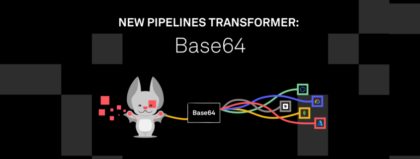New Pipelines Transformer: Base64